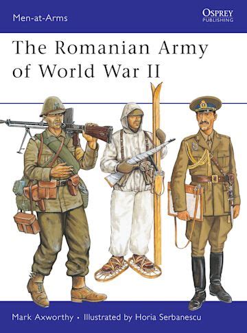 The Romanian Army of World War II: : Men-at-Arms Mark Axworthy Osprey ...