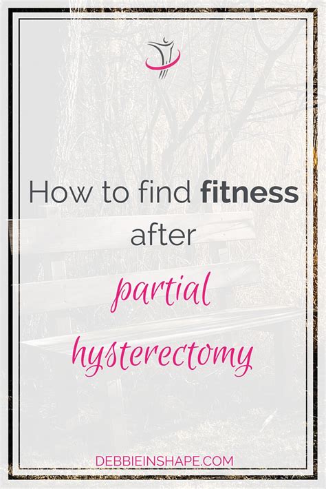 How To Find Fitness After Partial Hysterectomy - Debbie Rodrigues