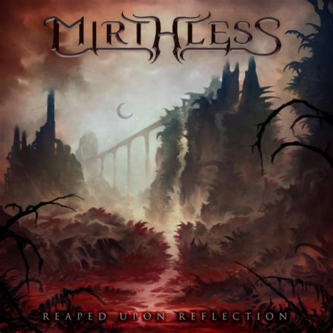 Reaped upon Reflection (Instrumental) - Album by Mirthless | Spotify