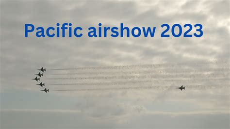 Pacific Airshow 2023 - YouTube