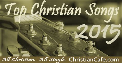 Top Christian Songs of 2015 | The Most Popular 10 Songs