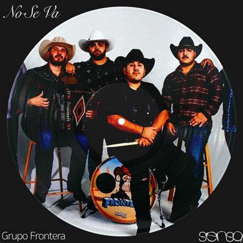 Stream No Se Va - Grupo Frontera (sensa Remix) by sensa | Listen online for free on SoundCloud