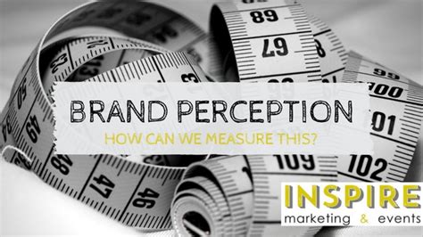 Brand Perception: Changing your customers views… | Inspire Marketing