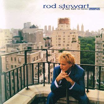 "If We Fall In Love Tonight" Album by Rod Stewart | Music Charts Archive