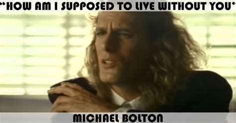 "How Am I Supposed To Live Without You" Song by Michael Bolton | Music ...