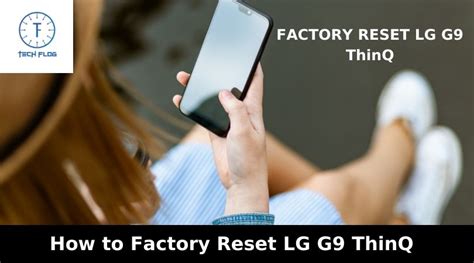 How to Factory Reset LG G9 ThinQ - A Complete Guide - TechFlog