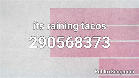 its raining tacos Roblox ID - Roblox music codes