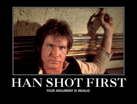 Han Solo Quote Shot First