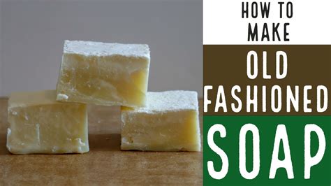 How to Make Old Fashioned Soap at home - YouTube