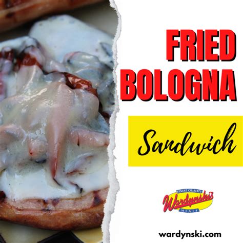 Fried Bologna Sandwich - F. Wardynski & Sons, Inc.