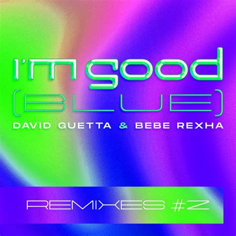 I'm Good (Blue) [Remixes #2] - Single by David Guetta | Spotify