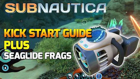 Subnautica Starter Guide PLUS Seaglide Fragments - YouTube