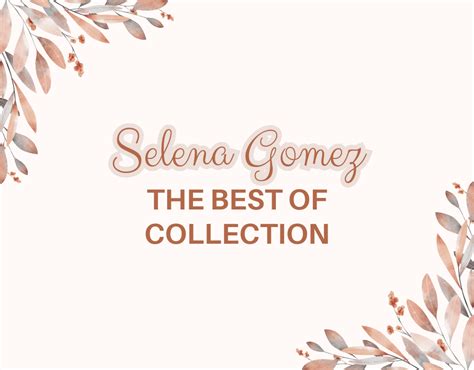 20 Of The Best Songs From Selena Gomez - Perhaps, Maybe Not