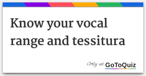 Know your vocal range and tessitura