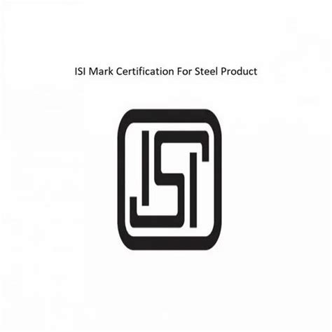 ISI Mark Certification For Steel Product at Rs 40000/certificate in ...