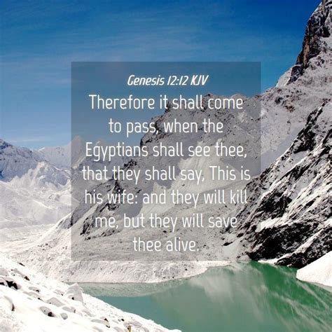 Genesis 12:12 KJV - Therefore it shall come to pass, when the