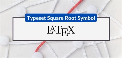 How to Typeset the Square Root Symbol in LaTeX – Test Pinoy