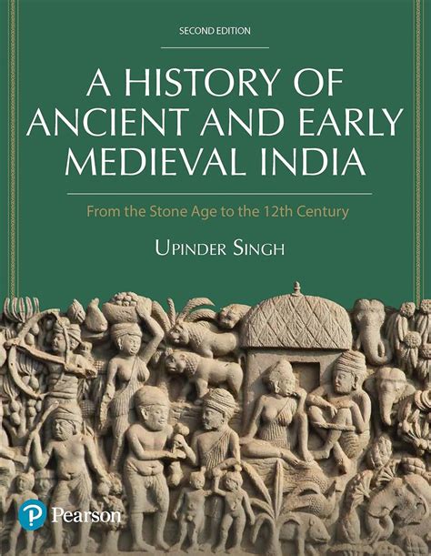 A History of Ancient and Early Medieval India, From the Stone Age to the 12th Century by Upendra ...