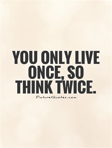 Quotes You Only Live Twice. QuotesGram