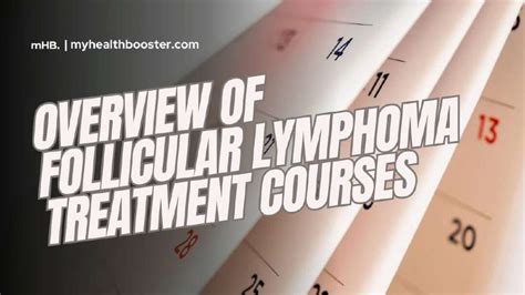 Overview of Follicular Lymphoma Treatment Courses – MyHealthBooster