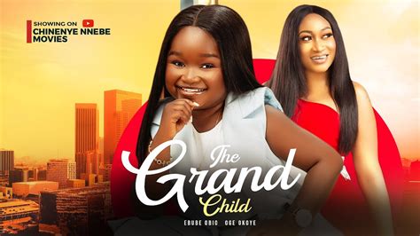 THE GRAND CHILD - Ebube Obio, Oge Okoye 2023 Nigerian Nollywood Comedy Movie - YouTube