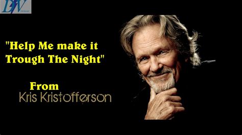 Kris Kristofferson - Help me make it through the night