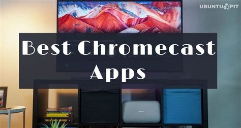 20 Best Chromecast Apps to Enjoy Videos on Big Screen