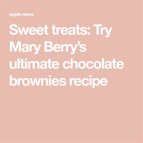 Sweet treats: Try Mary Berry’s ultimate chocolate brownies recipe — The Press and Journal ...