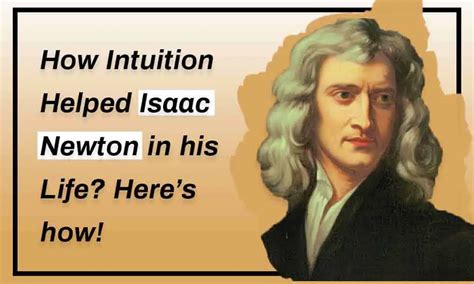 The Story of Mathematics : How Intuition Helped Isaac Newton in his Life? Here’s how ...