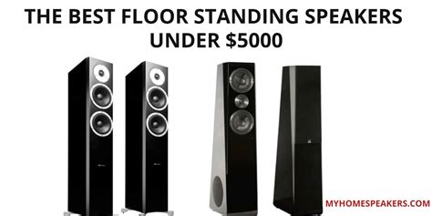 Best Floor Standing Speakers Under 5000: Where Performance Meets ...