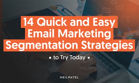 14 Quick and Easy Email Marketing Segmentation Strategies