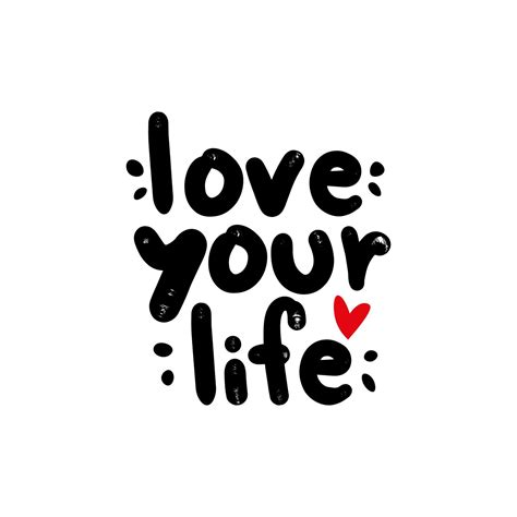 Love Your Life motivational lettering quote. Handwritten phrase with ...