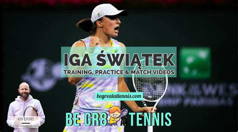 Iga Świątek Training, Practice & Match Videos – Be Gr8 at Tennis – Rob ...