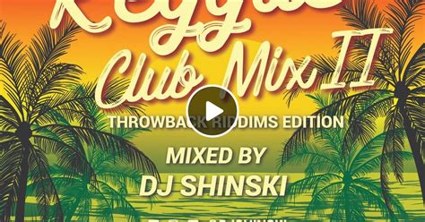 Reggae Club Mix Vol 2 [Throwback Riddims] by Dj Shinski | Mixcloud