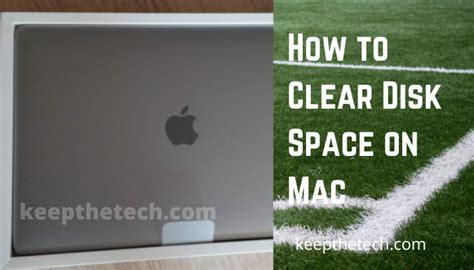 10 Ways To Clear Disk Space On Mac - KeepTheTech