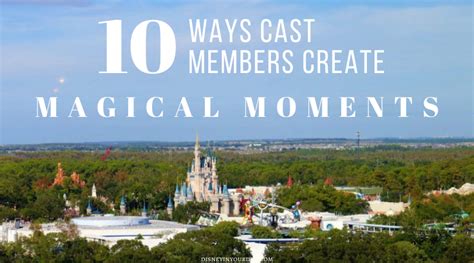 10 ways cast members create magical moments at Disney - Disney in your Day