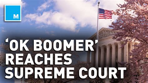 Discussion surrounding 'OK, boomer' meme makes it to the Supreme Court ...