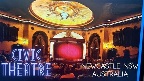 Civic Theatre Newcastle NSW Australia - YouTube