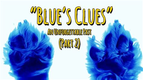 "Blue's Clues: An Unforgettable Past" Blue's Clues Creepypasta - YouTube