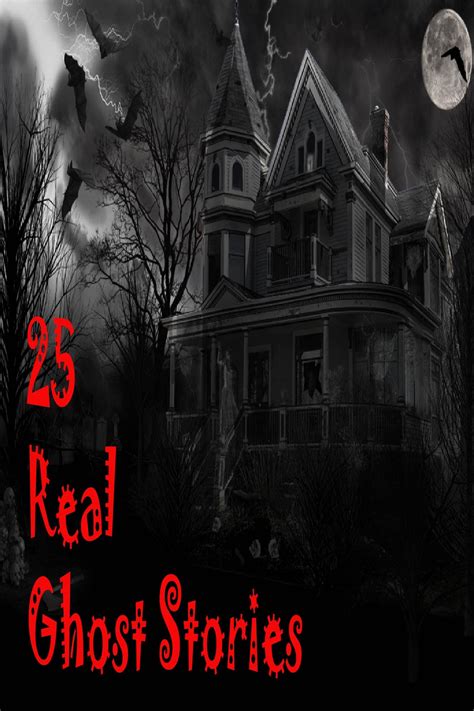 25 Real Ghost Stories: Real Haunted Stories Based On True Events by Nur ...