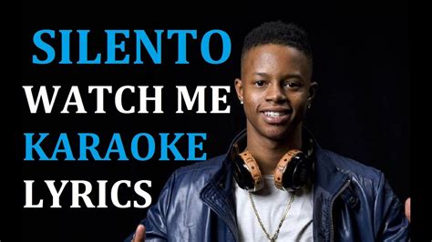 SILENTO - WATCH ME (Whip/Nae Nae) KARAOKE VERSION LYRICS - YouTube