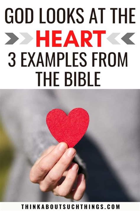 God Looks At The Heart: 3 Examples From Scripture | Think About Such Things