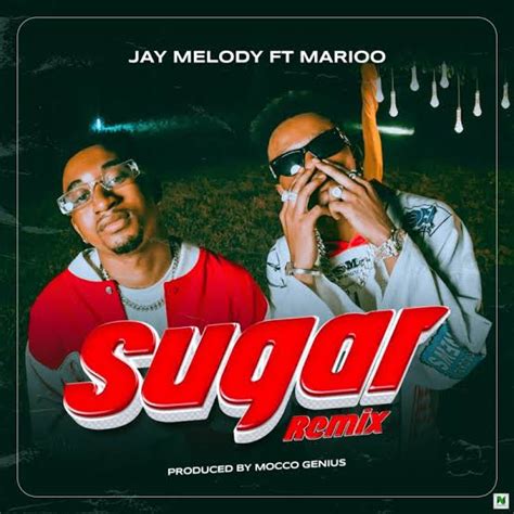 Jay Melody – Sugar (Remix) Ft Marioo (Mp3 Download)