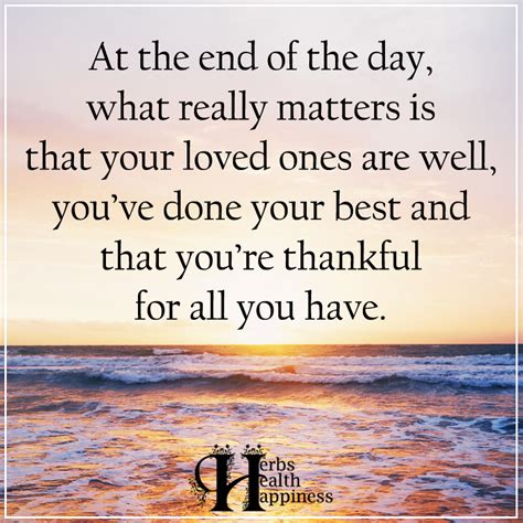 At The End Of The Day, What Really Matters Is That Your Loved Ones Are Well - ø Eminently ...