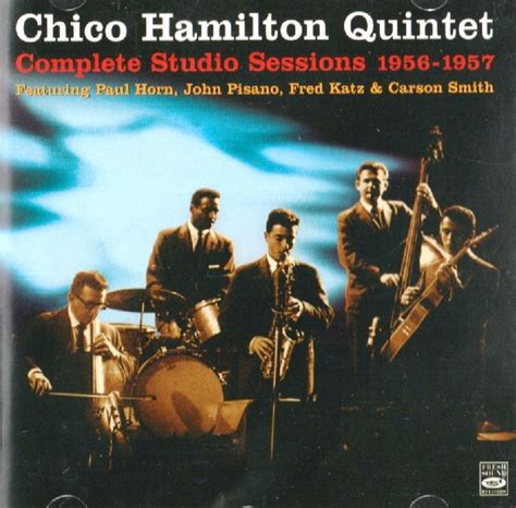 Chico Hamilton Quintet - Complete Studio Sesions 1956-1957