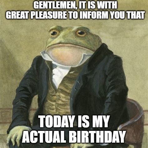 Yes boys today is my Birthday the 12th of November. : r/memes