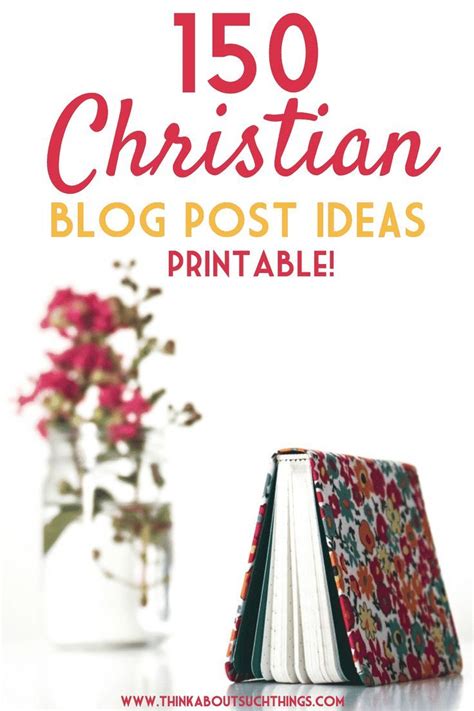 150 Inspiring Christian Blog Post Ideas [Free Printable] | Christian ...