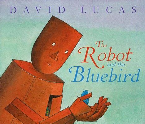 The Robot and the Bluebird (Paperback) | Wild Rumpus | Blue bird ...