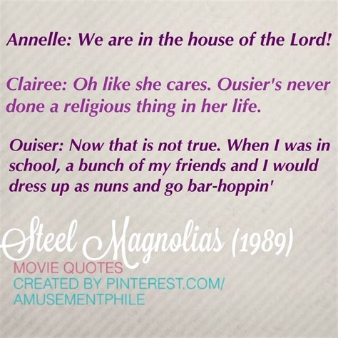 House of the lord ~ Steel Magnolias (1989) ~ Movie Quotes #amusementphile | Steel Magnolias ...