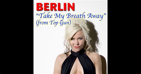 Take My Breath Away (From "Top Gun") - Single de Berlin sur Apple Music